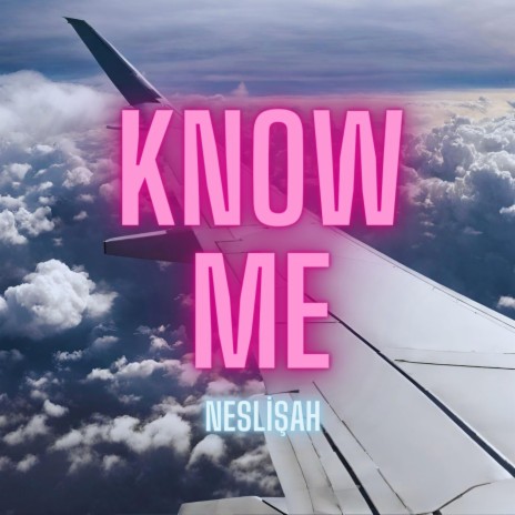 KNOW ME | Boomplay Music