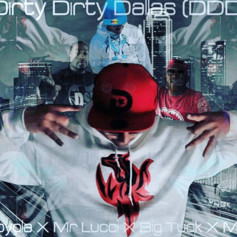 Dirty Dirty Dallas ft. Mr. Lucci, Big Tuck & Matt B | Boomplay Music