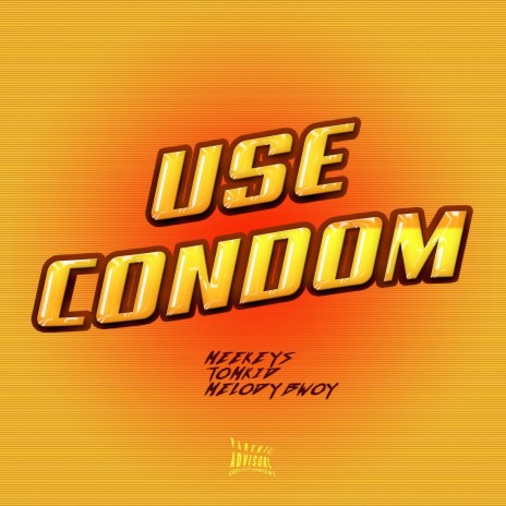 Use Condom ft. Tomkid & Melodybwoy | Boomplay Music