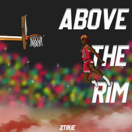 Above The Rim | Boomplay Music