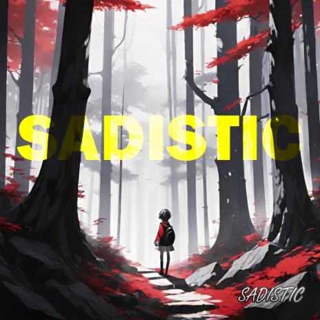Sadistic | Boomplay Music