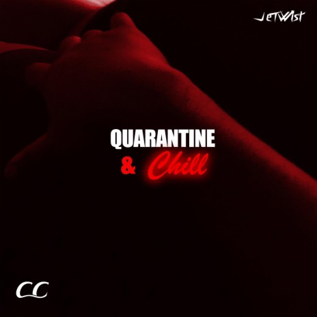 Quarantine & Chill | Boomplay Music