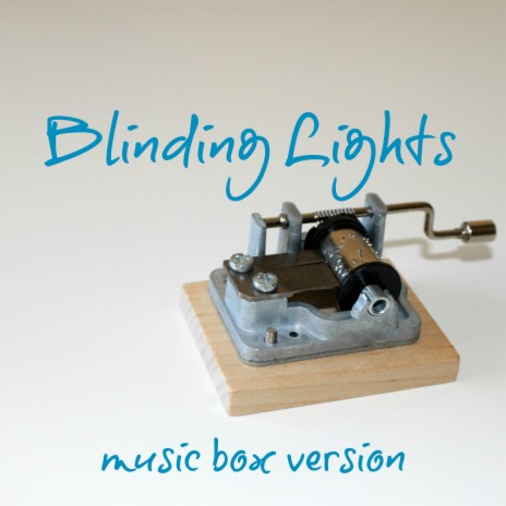 Blinding Lights (Music Box Version) | Boomplay Music