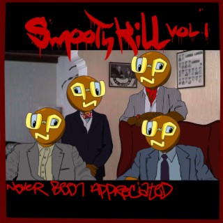 Smooth Kill Vol.1 Never Been Appreciated