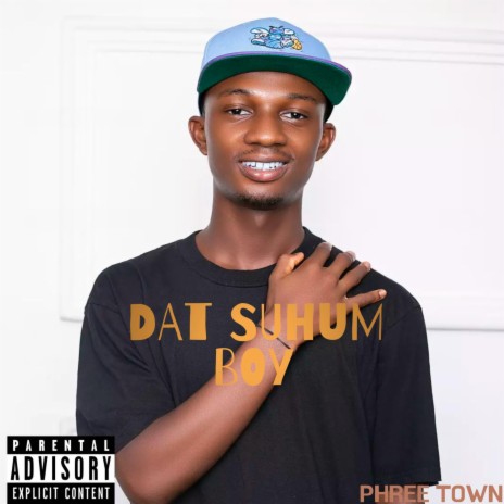 Dat Suhum Boy | Boomplay Music