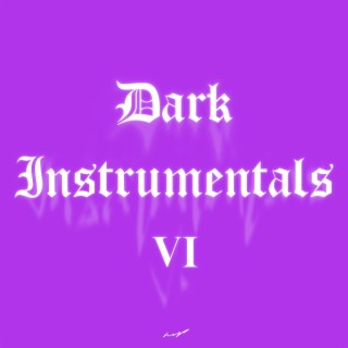 Dark Instrumentals, Vol. 6