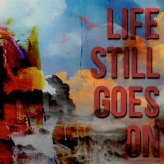 Life Still Goes On