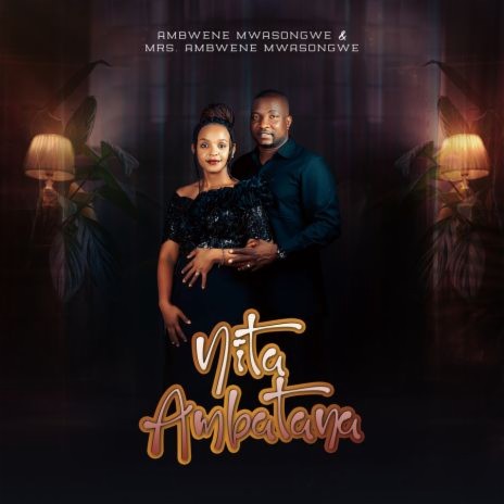 Nitaambatana ft. Mrs Ambwene Mwasongwe | Boomplay Music