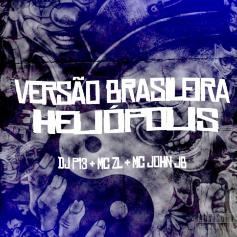 Versão Brasileira Heliópolis ft. MC ZL & MC John JB | Boomplay Music