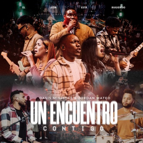 Un Encuentro Contigo (El León Está Rugiendo) (Live) ft. Jordan Mateo | Boomplay Music