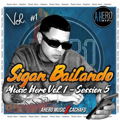 Sigan Bailando Music Hero, Vol. 1 (Session 5) ft. Cachafu