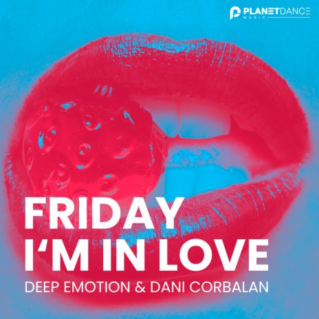 Friday I'm In Love (Extended Mix) ft. Dani Corbalan | Boomplay Music
