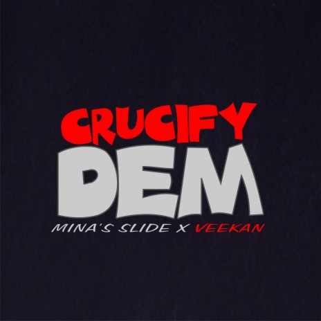 Crucify Dem ft. Veekan | Boomplay Music