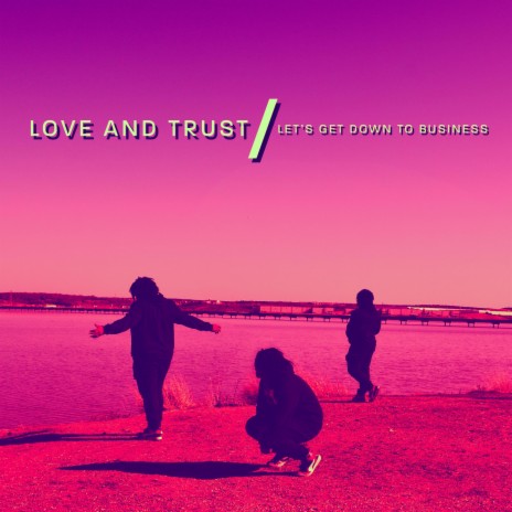 Love And Trust | Boomplay Music