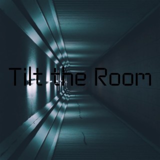 Tilt the Room lyrics | Boomplay Music