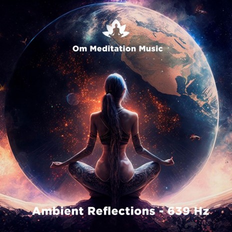 Ambient Reflections (639 Hz) | Boomplay Music