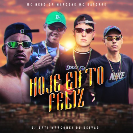 Hoje Eu Tô Feliz (feat. DJ DEIVÃO) | Boomplay Music