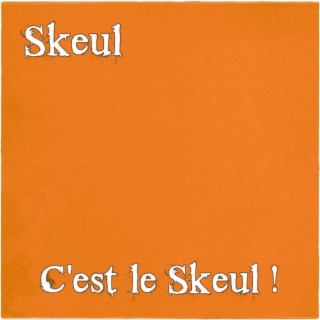 C'est le Skeul !