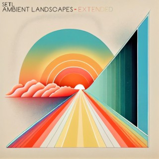 Ambient Landscapes Extended