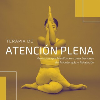 Terapia de Atención Plena: Musicoterapia Mindfulness para Sesiones de Psicoterapia y Relajación