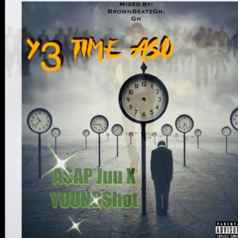 Y3 Time Aso ft. Youngshot | Boomplay Music