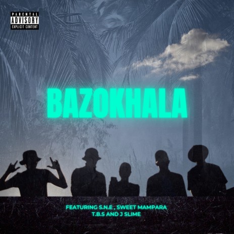 BAZOKHALA ft. S.N.E, TBS, J Slime & Sweet Mampara | Boomplay Music