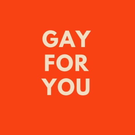 Gay for you | Boomplay Music