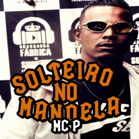 Solteiro no Mandela | Boomplay Music