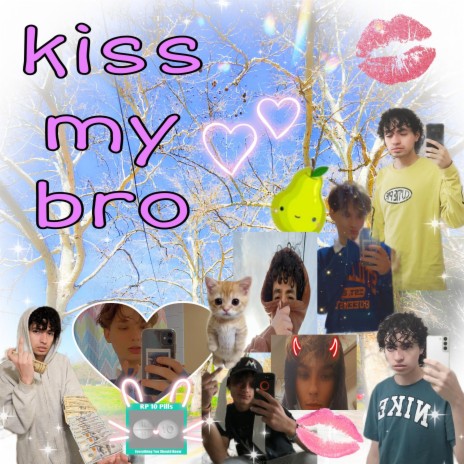 Kiss My Bro ft. byronrare! | Boomplay Music