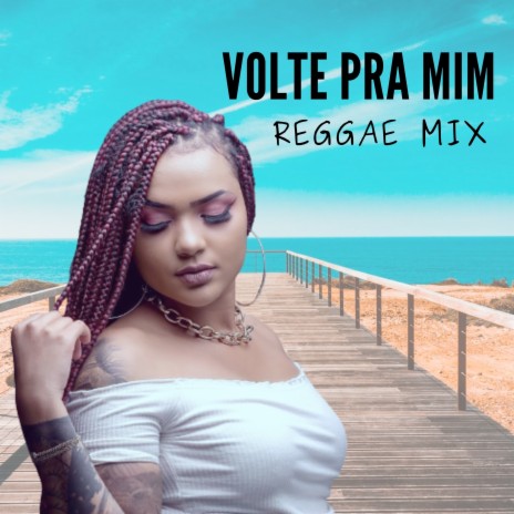 Volte pra mim Reggae Mix | Boomplay Music