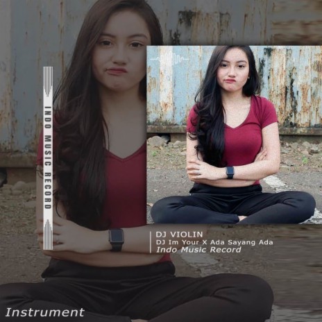 DJ Im Your X Ada Sayang Ada - Instrument | Boomplay Music