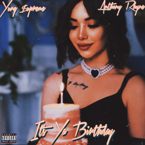 It's Ya Birthday ft. Anthony Rhyne | Boomplay Music