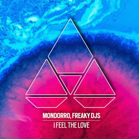 I Feel The Love ft. Freaky DJs | Boomplay Music