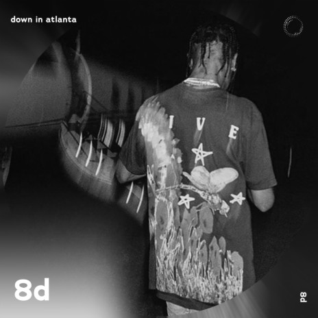 Down in Atlanta - 8D Audio ft. surround. & Tazzy | Boomplay Music