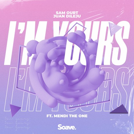 I'm Yours ft. Juan Dileju & Mendi The One | Boomplay Music