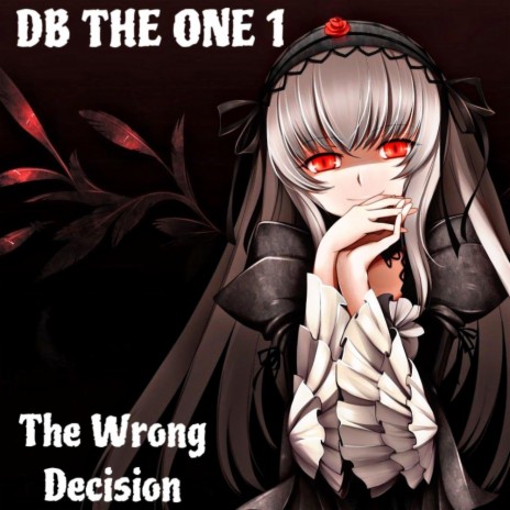 The Wrong Decision | Boomplay Music