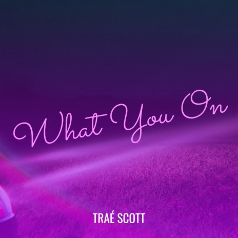 What You On | Boomplay Music