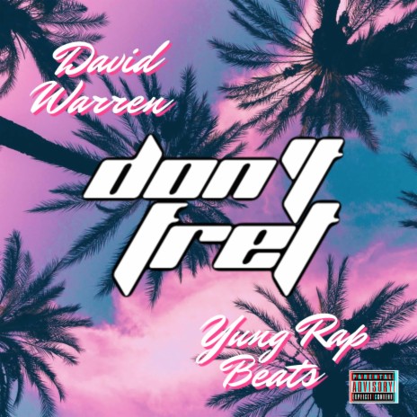 Don't Fret ft. Yung Rap Beats | Boomplay Music