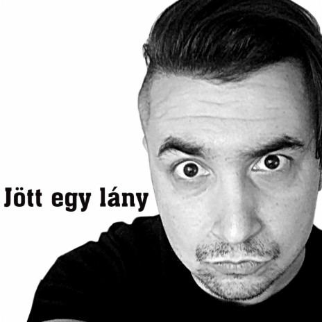 Jött egy lány | Boomplay Music