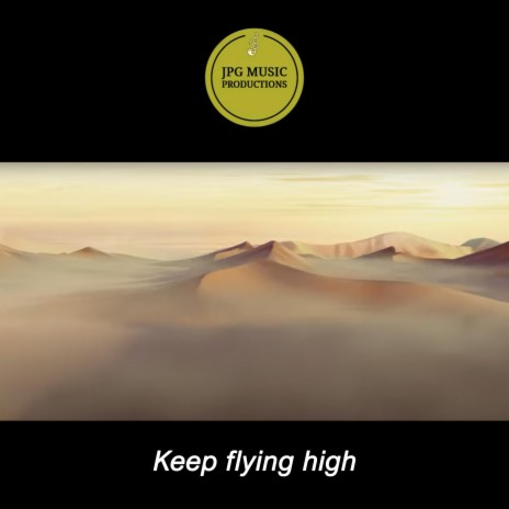 Keep flying high