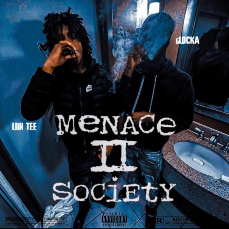 Menace 2 Society ft. Luh Tee | Boomplay Music