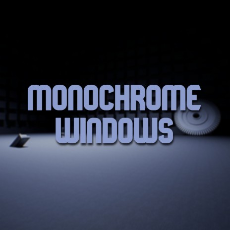 Monochrome Windows | Boomplay Music