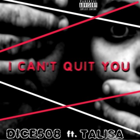 I Can't Quit You ft. Talisa | Boomplay Music