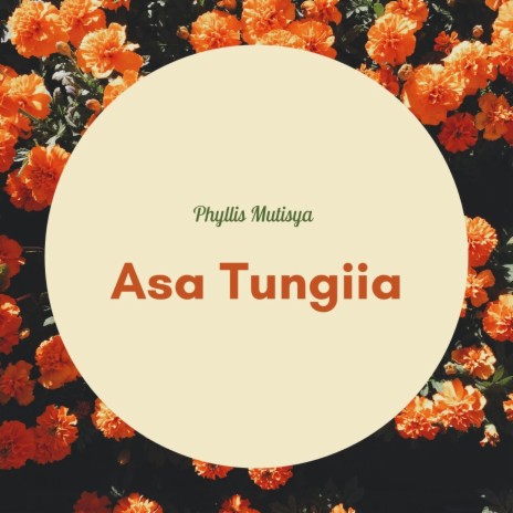 Asa Tungiia | Boomplay Music