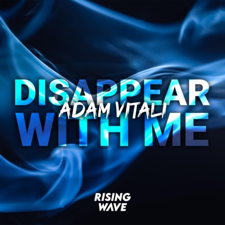 Disappear With Me | Boomplay Music