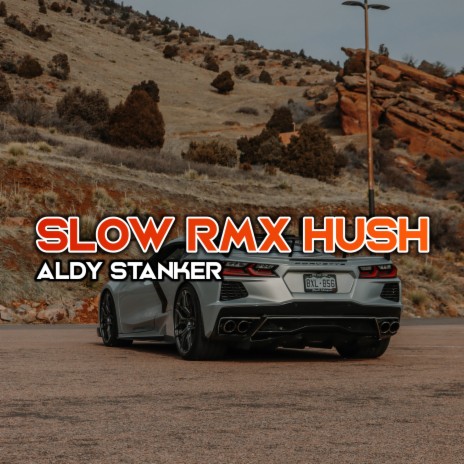 Slow Rmx Hush | Boomplay Music