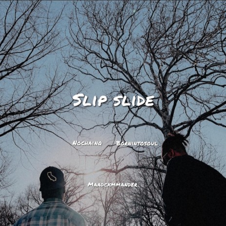 Slip Slide ft. NoChainQ & BornIntoSoul | Boomplay Music