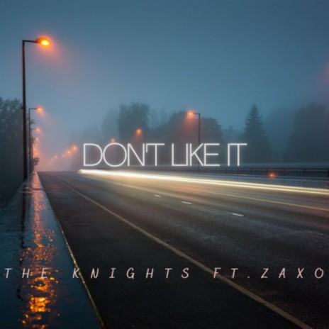Don't Like It (feat. Zaxo) | Boomplay Music