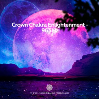 Crown Chakra Enlightenment (963 Hz)