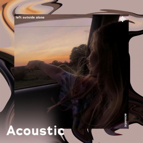 left outside alone - acoustic ft. Piano Covers Tazzy & Tazzy | Boomplay Music